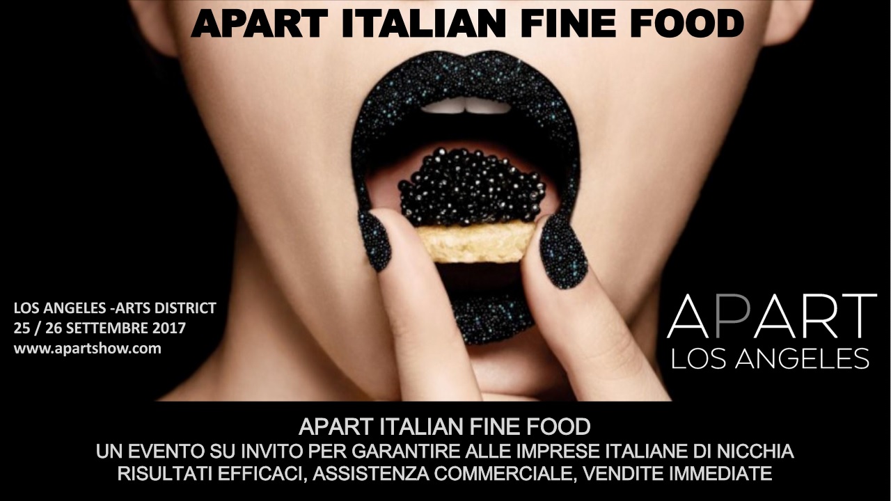 Incontri B2B negli Stati Uniti: “APART ITALIAN FINE FOOD” – Los Angeles, 25-26 Settembre 2017